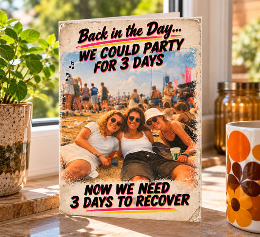 Gen X Festival Nostalgia Birthday Card: Party for 3 Days Recovery Humor