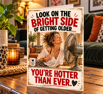 Funny Menopause Card, You're Hotter Than Ever, Gen X Humour Card, birthday Card For Her, menopause Gift