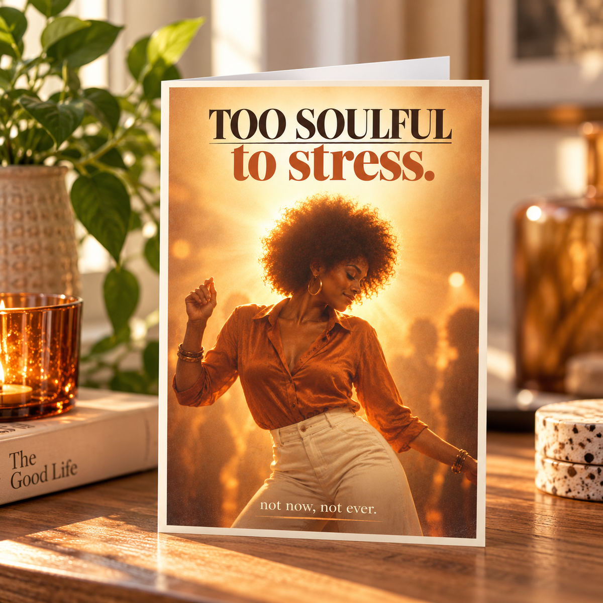 Too Soulful To Stress Empowerment Card – Funk & Soul Collection Vibes