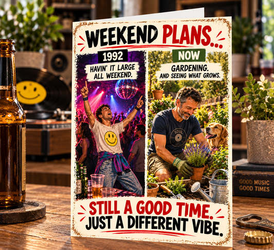 Gen X Birthday Card, Weekend Plans Then And Now, 90s Rave Birthday Card, Funny Gardening Card, Funny Birthday Card For Him, Gen X Humour,