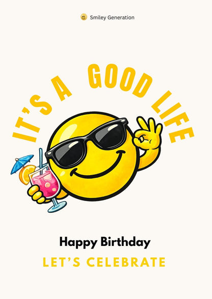 Smiley Birthday Card: It's A Good Life, Celebration Greeting (A5)