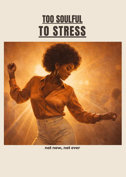 Too Soulful To Stress Empowerment Card – Funk & Soul Collection Vibes