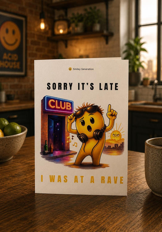 Funny Belated Birthday Card: Sorry It's Late, I Was At A Rave – Gen X Nostalgia