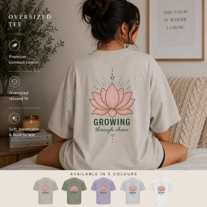 Growing Through Chaos Oversized T-Shirt, Lotus Flower Graphic Tee, Calm Collection, Premium Unisex Tee
