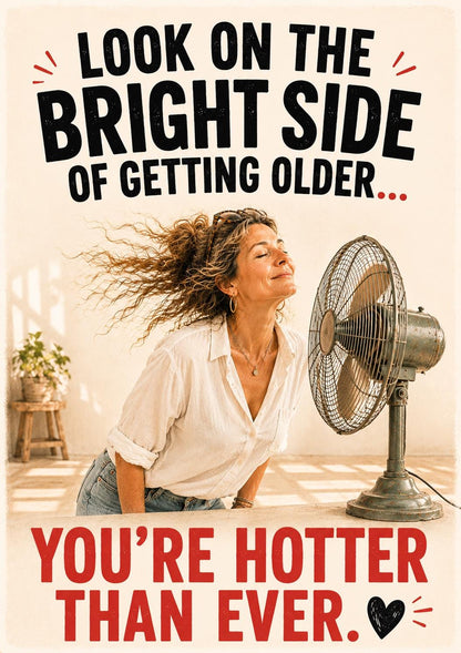 Funny Menopause Card, You're Hotter Than Ever, Gen X Humour Card, birthday Card For Her, menopause Gift