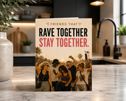 Friends That Rave Together Stay Together Card, Gen X Friendship Card, Rave Friend Birthday Card, Festival Friend Gift | 90s Nostalgia