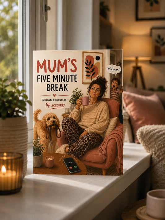 Funny Mum Birthday Card, Mum's Five Minute Break, Humorous Mum Car,| Mum Life Card, Birthday Card for Mum, Funny Mother Card